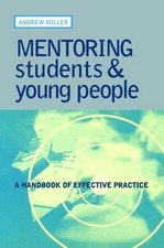 Mentoring Students and Young People: A Handbook of Effective Practice by Andrew