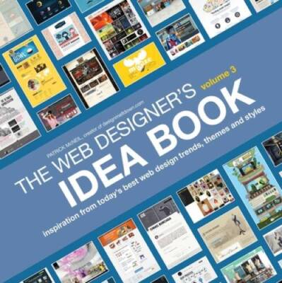 The Web Designer's Idea Book, Volume 3: Inspiration from Today's Bes - VERY GOOD