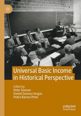Universal Basic Income in Historical Perspective Peter Sloman (u. a.) Buch xiii