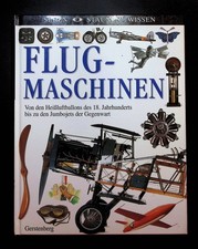 Flugmaschinen : von den Heißluftballons des 18. Jahrhunderts bis zu den Jumbojet