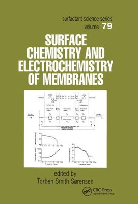 Surface Chemistry and Electrochemistry of Membranes, Paperback by Sorenson, T...