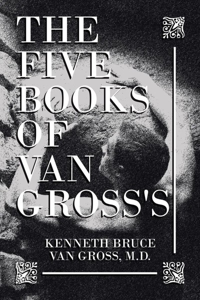 Kenneth Bruce Van Gross M. D. | The Five Books Of Van Gross's | Taschenbuch-image
