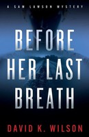Before Her Last Breath | David K Wilson | Taschenbuch | A Sam Lawson Mystery
