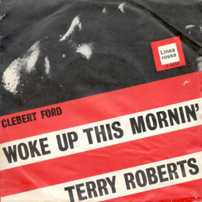 Clebert Ford Woke Up This Morning / Terry Roberts Vinyl Single 7inch Linea Ro