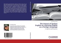 The Impact Of Spoken English On Learning English As A Foreign Language Jase Mous