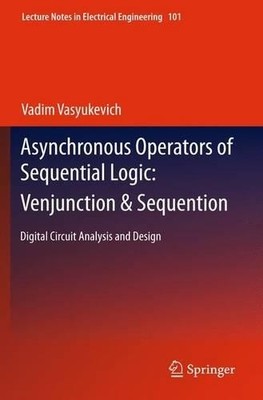 Asynchronous Operators of Sequential Logic: Venjunction & Seq... - 9783642216107