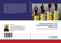 Banking Efficiency And Productivity Growth In The Middle East Ammar Jreisat