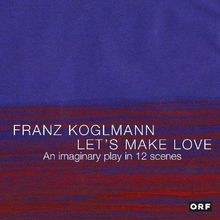 LetS Make Love von Franz Koglmann | CD | Zustand gut