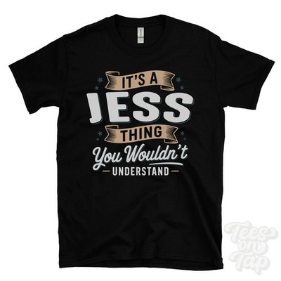 IT'S A JESS THING YOU WOULDN'T UNDERSTAND T-SHIRT name surname family gift