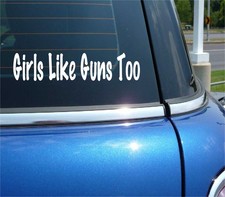 GIRLS LIKE GUNS TOO FUNNY DECAL STICKER ART CAR WALL