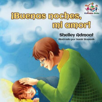 ¡Buenas noches, mi amor! Spanish Kids Book: Goodnight, My Love! - Spanish chi...