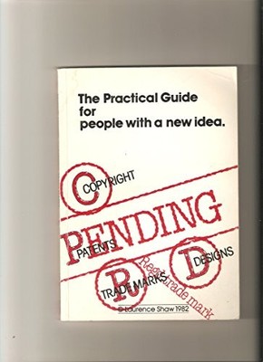 The practical guide for people with a new idea - Laurence Shaw