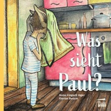 Anna Irmgard Jäger / Was sieht Paul?9783968370224