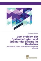 Zum Problem Der Systemhaftigkeit Und Struktur Der Lexeme Im Deutschen Asgarova