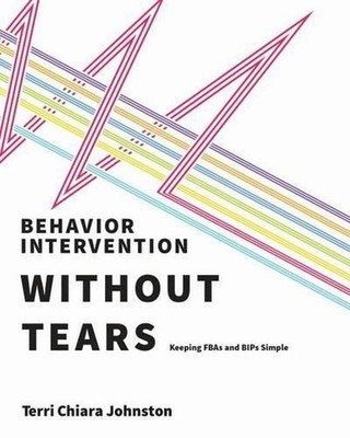 Behavior Intervention Without Tears..., Terri Chiara Jo