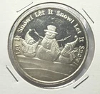 1oz .999  2003 Let It Snow !  Silver Round