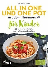 All in one und One Pot mit dem Thermomix® für Kinder: 50... | Buch | Zustand gut
