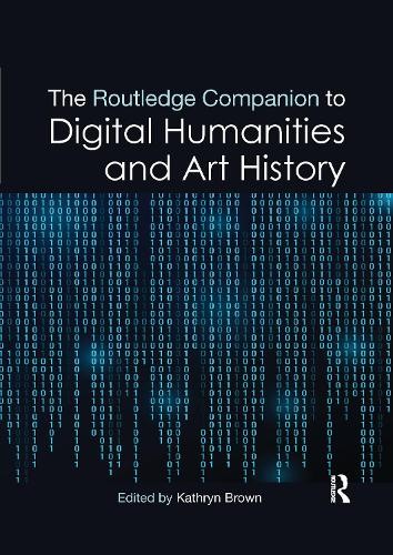 The Routledge Companion to Digital Humanities and Art History... - 9781032336398