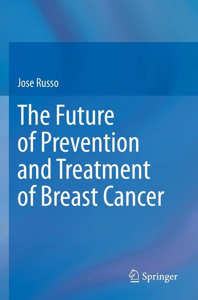 Jose Russo | The Future Of Prevention And Treatment Of Breast Cancer | Buch | Xi-image