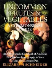 Uncommon Fruits  Vegetables : A Commonsense Guide - Hardcover - ACCEPTABLE