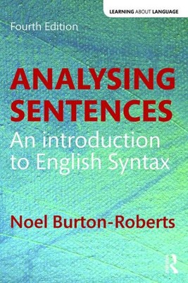Analysing Sentences : An Introduction to English Syntax, Paperback by Burton-...