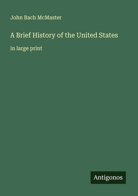 John Bach Mcmaster | A Brief History of the United States | Taschenbuch (2025)