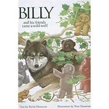 Billy & His Friends Tame A Wild Wolf
