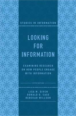 Looking for Information: Examining Research on How People Engage with Informatio