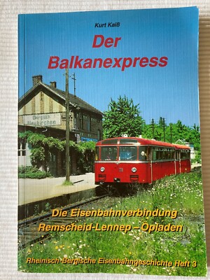 Der Balkanexpress - die Eisenbahnverbindung Remscheid Lennep - Opladen Heft 3