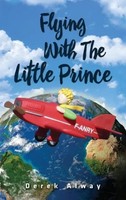 Derek Alway | Flying With The Little Prince | Buch | Englisch (2016) | Gebunden