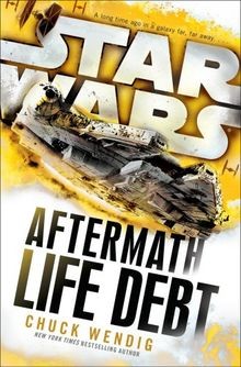 Star Wars: Aftermath: Life Debt: Wendig Chuck (Aftermath... | Buch | Zustand gut