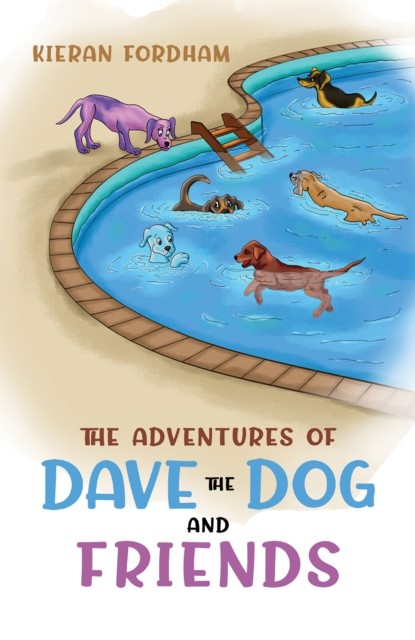 The Adventures of Dave the Dog and Friends by Kieran Fordham (Hardback Book)