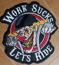 Embroidered Patch Work Sucks Lets Ride approx 3.75x4" iron or sew High Quality