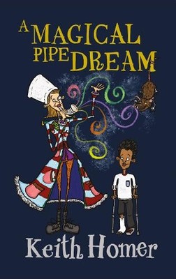 Keith Homer A Magical Pipe Dream (Taschenbuch)