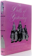 Dolls of Yesterday: Dolls and Doll Collecting in Europe and Amer
