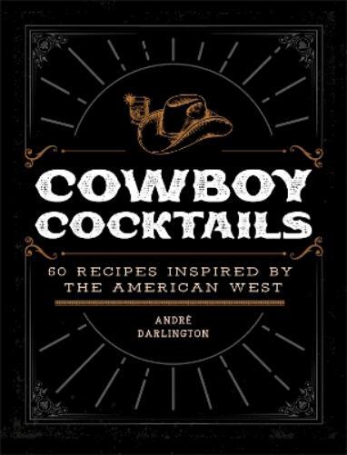 André Darlington Cowboy Cocktails (Copertina rigida)