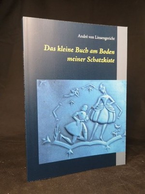 Das kleine Buch am Boden meiner Schatzkiste. von Linsengericht, André: