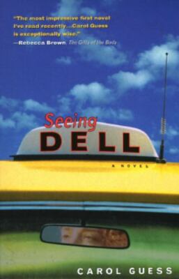 Seeing Dell by Carol Guess