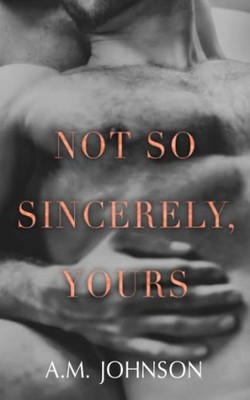 Not So Sincerely, Yours A M Johnson New Book 9781732084278