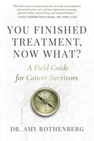 Amy Rothenberg | You Finished Treatment, Now What? | Taschenbuch | Englisch