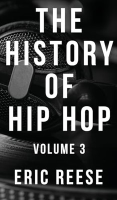 The History of Hip Hop by Eric Reese (Hardcover, 2019)