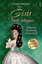 Sisis Nacht inkognito: Kaiserin Elisabeths dritt... | Book | condition very good