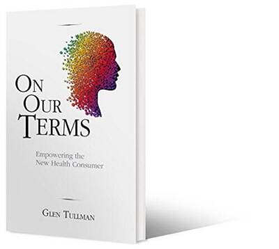 On Our Terms: Empowering the New Health Consumer - Hardcover - VERY GOOD