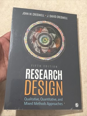 Research Design : Qualitative, Quantitative, and Mixed Methods Approaches by...