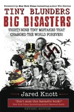 Tiny Blunders/Big Disasters: Thirty-Nine Tiny Mistakes That Changed the Worl...