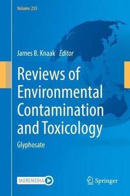 Reviews of Environmental Contamination and Toxicology Volume 255: Glyphosate by 