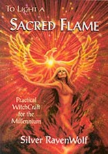 Silver Ravenwolf To Light a Sacred Flame (Paperback)