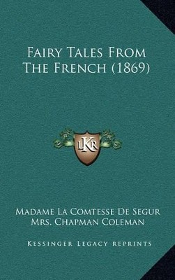 Fairy Tales from the French (1869) By Madame La Comtesse De Segur - New Copy ...
