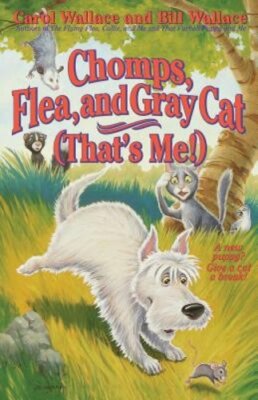 Chomps, Flea, and Gray Cat (That's Me!) by Bill Wallace: New