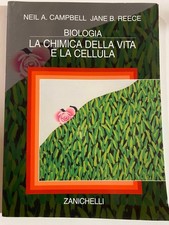 CAMPBELL, REECE - BIOLOGIA CHIMICA DELLA VITA E LA CELLULA. ZANICHELLI 2004
